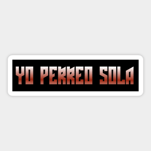 tranqui yo perreo sola Sticker